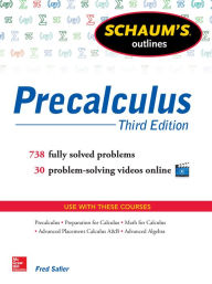 Title: Schaum's Outline of Precalculus, 3rd Edition: 738 Solved Problems + 30 Videos, Author: Fred Safier