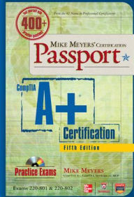 Title: Mike Meyers' CompTIA A+ Certification Passport, 5th Edition (Exams 220-801 & 220-802) / Edition 5, Author: Mike Meyers