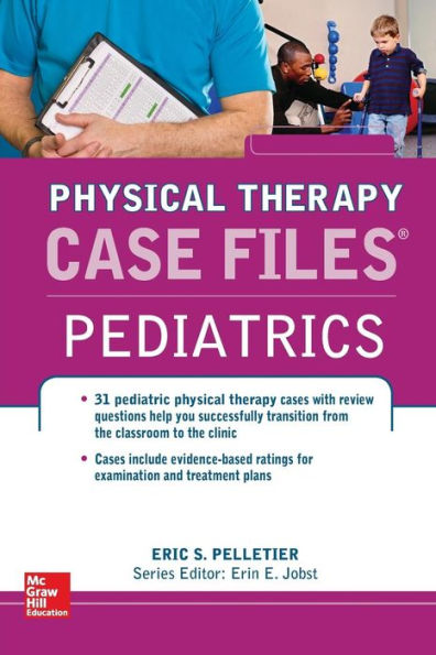 Case Files in Physical Therapy Pediatrics / Edition 1