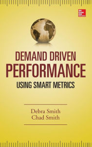 Title: Demand Driven Performance / Edition 1, Author: Chad Smith