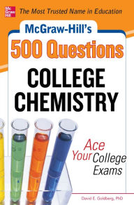 Title: McGraw-Hill's 500 College Chemistry Questions: Ace Your College Exams, Author: David E. Goldberg