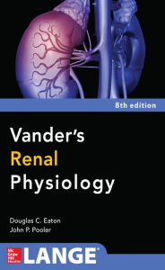 Title: Vanders Renal Physiology, Eighth Edition, Author: Douglas C. Eaton