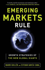 Title: Emerging Markets Rule: Growth Strategies of the New Global Giants, Author: Mauro F. Guillen