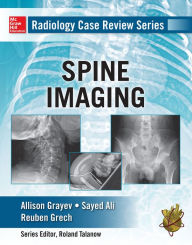 Title: Radiology Case Review Series: Spine, Author: Allison Michele Grayev