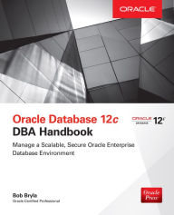 Title: Oracle Database 12c DBA Handbook, Author: Bob Bryla