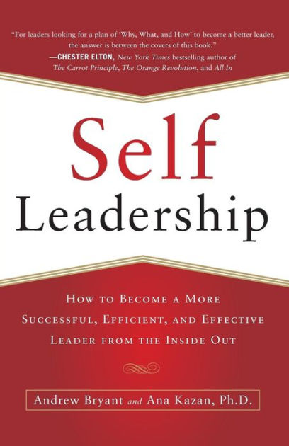 Self-Leadership: How to Become a More Successful, Efficient, and ...