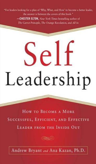 Self-Leadership: How to Become a More Successful, Efficient, and ...