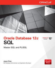 Title: Oracle Database 12c SQL / Edition 1, Author: Jason Price