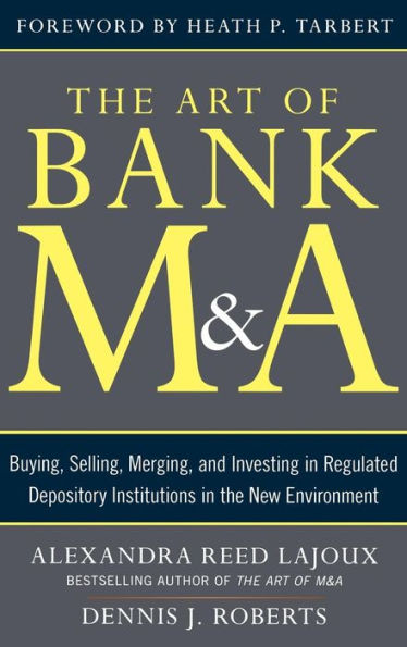 the Art of Bank M&A: Buying, Selling, Merging, and Investing Regulated Depository Institutions New Environment