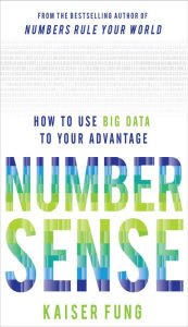 Title: Numbersense: How to Use Big Data to Your Advantage, Author: Kaiser Fung