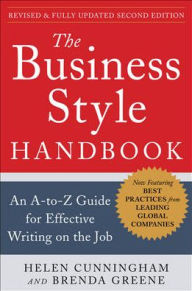 Title: The Business Style Handbook, Second Edition: An A-to-Z Guide for Effective Writing on the Job, Author: Brenda Greene