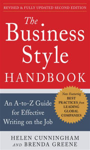 Title: The Business Style Handbook, Second Edition: An A-to-Z Guide for Effective Writing on the Job, Author: Helen Cunningham