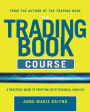 The Trading Book Course: A Practical Guide to Profiting with Technical Analysis