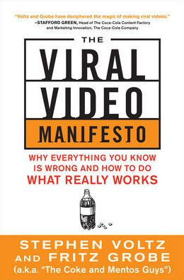 The Viral Video Manifesto: Why Everything You Know is Wrong and How to Do What Really Works