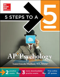 Title: 5 Steps to a 5 AP Psychology, 2014-2015 Edition, Author: Laura Lincoln Maitland