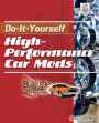 Do-It-Yourself High Performance Car Mods: Rule the Streets