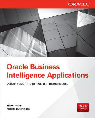 Oracle Business Intelligence Applications: Deliver Value Through Rapid Implementations