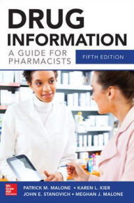 Title: Drug Information A Guide for Pharmacists 5/E / Edition 5, Author: Patrick M. Malone