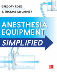 Title: Anesthesia Equipment Simplified, Author: Gregory Rose