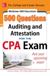 Title: McGraw-Hill Education 500 Auditing and Attestation Questions for the CPA Exam, Author: Denise M. Stefano