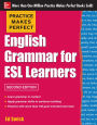 Practice Makes Perfect English Grammar for ESL Learners, 2nd Edition