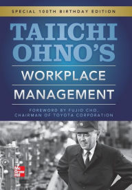 Title: Taiichi Ohnos Workplace Management: Special 100th Birthday Edition / Edition 1, Author: Taiichi Ohno