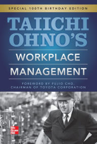 Title: Taiichi Ohnos Workplace Management: Special 100th Birthday Edition, Author: Taiichi Ohno