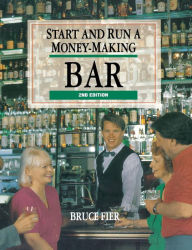 Title: Start & Run a Money-Making Bar, Author: Bruce Fier