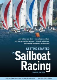 Title: Getting Started in Sailboat Racing, 2nd Edition, Author: Adam Cort