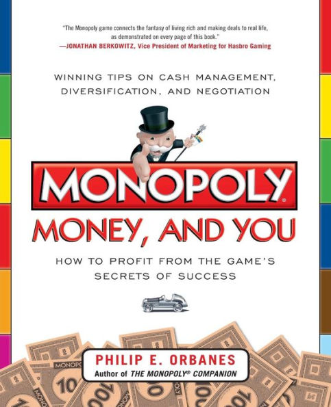 Monopoly, Money, and You: How to Profit from the Game's Secrets of Success