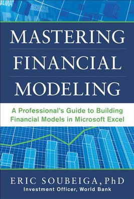 Mastering Financial Modeling: A Professional's Guide to Building Financial Models in Excel / Edition 1