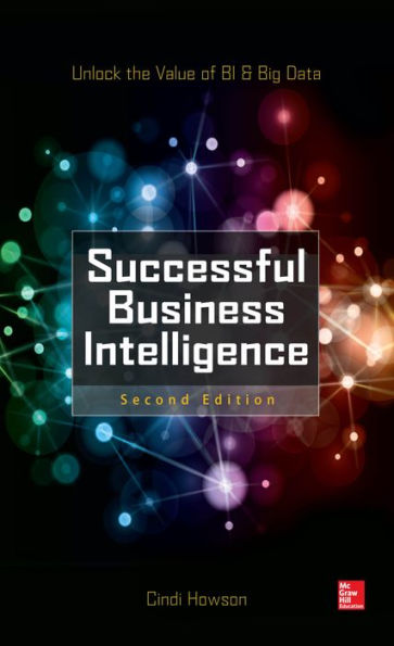 Successful Business Intelligence 2E (PB): Unlock the Value of BI & Big Data