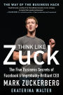 Think Like Zuck: The Five Business Secrets of Facebook's Improbably Brilliant CEO Mark Zuckerberg DIGITAL AUDIO