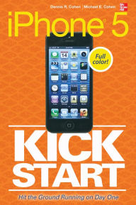 Title: iPhone 5 Kickstart, Author: Dennis R. Cohen