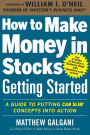 How to Make Money in Stocks Getting Started: A Guide to Putting CAN SLIM Concepts into Action