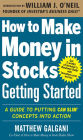 How to Make Money in Stocks Getting Started: A Guide to Putting CAN SLIM Concepts into Action