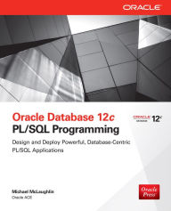 Title: Oracle Database 12c PL/SQL Programming, Author: Michael McLaughlin