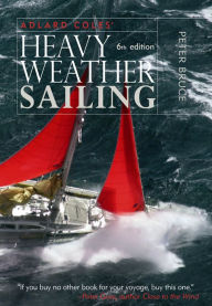 Title: Adlard Coles' Heavy Weather Sailing, Sixth Edition, Author: Peter Bruce