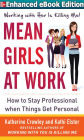 Mean Girls at Work: How to Stay Professional When Things Get Personal (ENHANCED EBOOK)