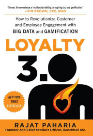 Title: Loyalty 3.0: How to Revolutionize Customer and Employee Engagement with Big Data and Gamification, Author: Rajat Paharia