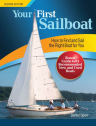 Title: Your First Sailboat, Second Edition, Author: Daniel Spurr