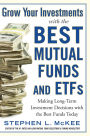 Grow Your Investments with the Best Mutual Funds and ETF's: Making Long-Term Investment Decisions with the Best Funds Today