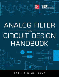 Title: Analog Filter and Circuit Design Handbook / Edition 1, Author: Arthur Williams