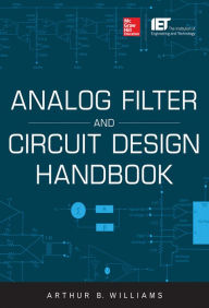 Title: Analog Filter and Circuit Design Handbook, Author: Arthur Williams