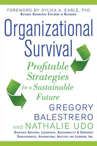 Title: Organizational Survival: Profitable Strategies for a Sustainable Future, Author: Gregory Balestrero