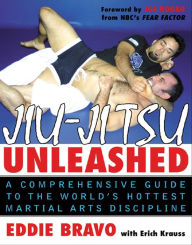 Title: Jiu-jitsu Unleashed: A Comprehensive Guide to the World's Hottest Martial Arts Discipline, Author: Eddie Bravo