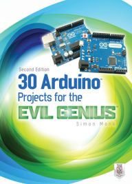 Title: 30 Arduino Projects for the Evil Genius, Second Edition, Author: Simon Monk