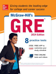 Title: McGraw-Hill's GRE, 2014 Edition: Strategies + 8 Practice Tests + App, Author: Steven W. Dulan
