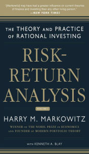 Title: Risk-Return Analysis: The Theory and Practice of Rational Investing (Volume One), Author: Harry M. Markowitz