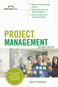 Title: Project Management, Second Edition (Briefcase Books Series) / Edition 2, Author: Gary R. Heerkens